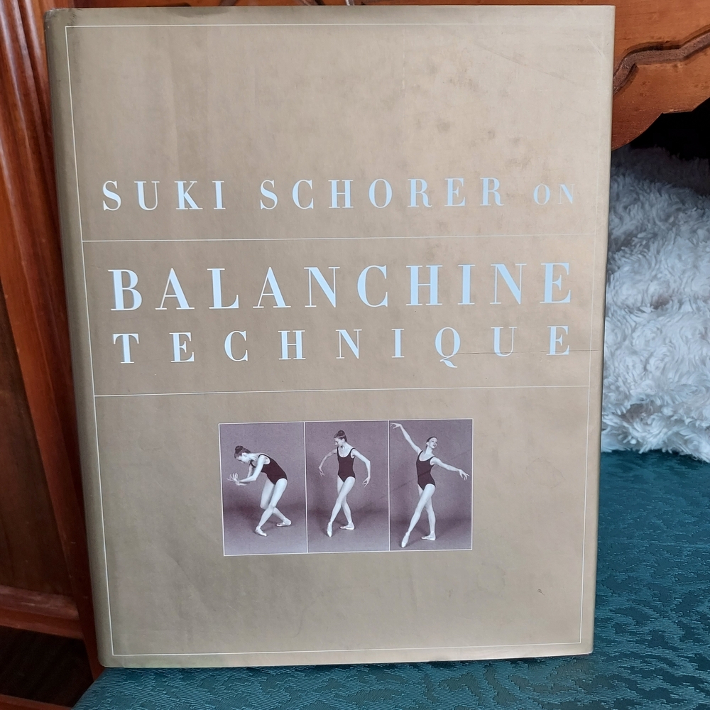 Suki Schorer on Balanchine Technique Vintage Hardcover Dance Ballet Perform Book